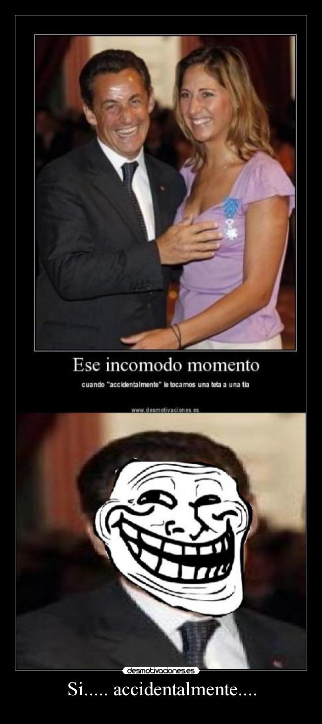 Si..... accidentalmente.... -