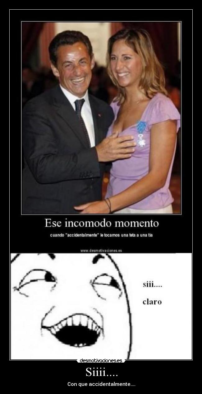 Siiii.... - Con que accidentalmente....