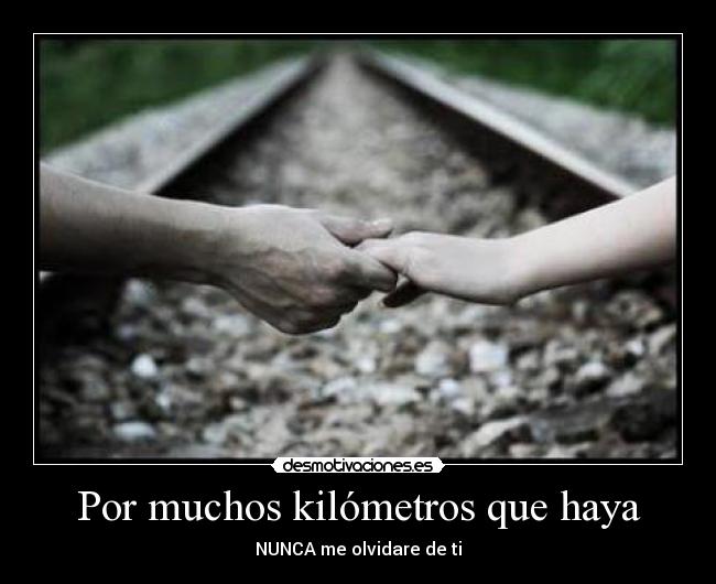 Por muchos kilómetros que haya - 