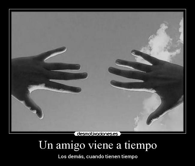 Un amigo viene a tiempo - 