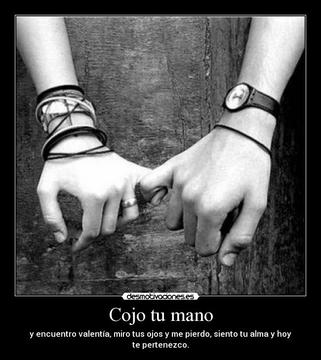 Cojo tu mano -