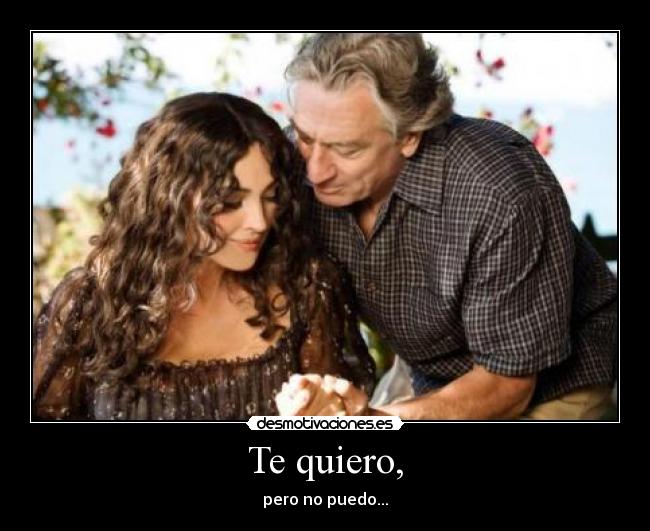 Te quiero, - pero no puedo...