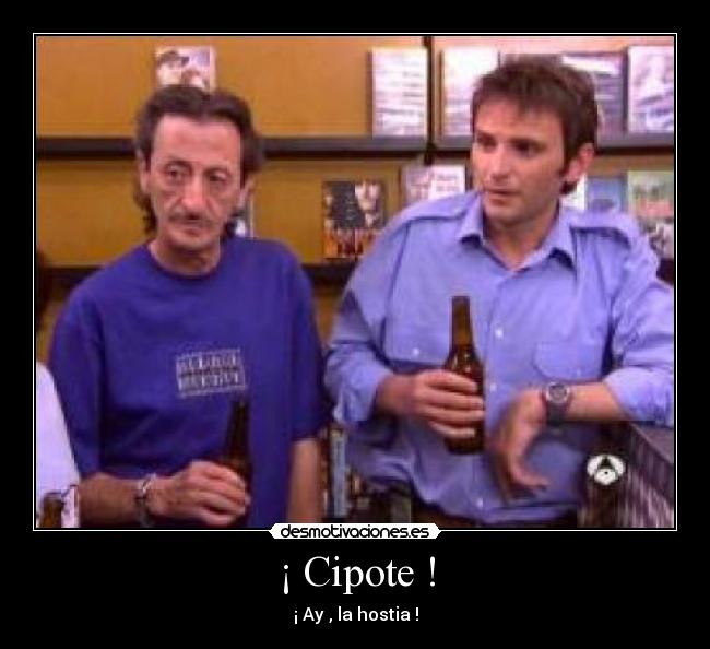¡ Cipote ! -