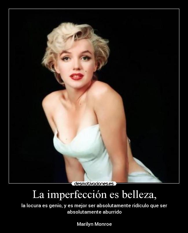 La imperfección es belleza, - 