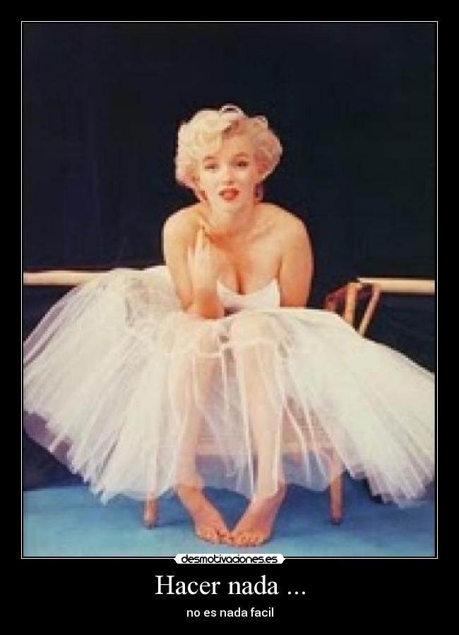 Hacer nada ... - 