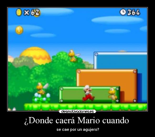 ¿Donde caerá Mario cuando -