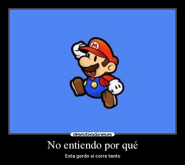 carteles mario bros correr gordo entiendo desmotivaciones