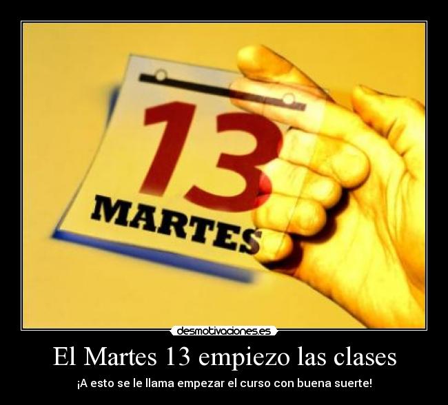 El Martes 13 empiezo las clases - 