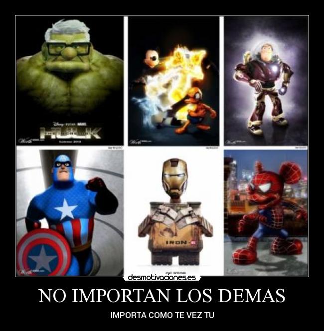 NO IMPORTAN LOS DEMAS -