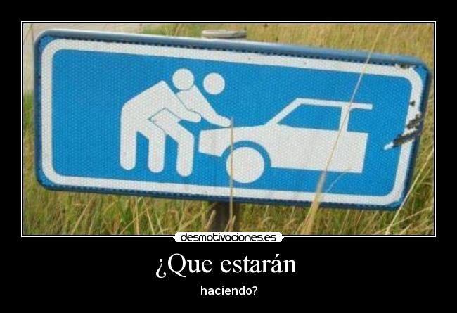 ¿Que estarán - haciendo?