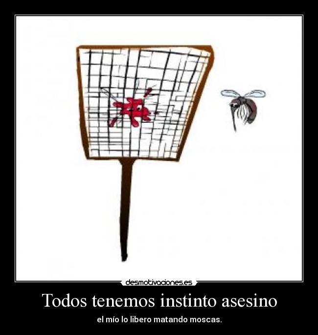 Todos tenemos instinto asesino - 