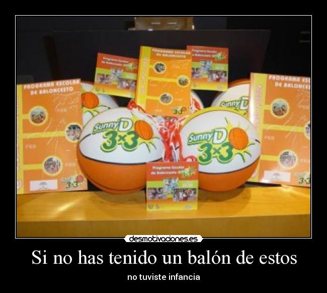 Si no has tenido un balón de estos - no tuviste infancia
