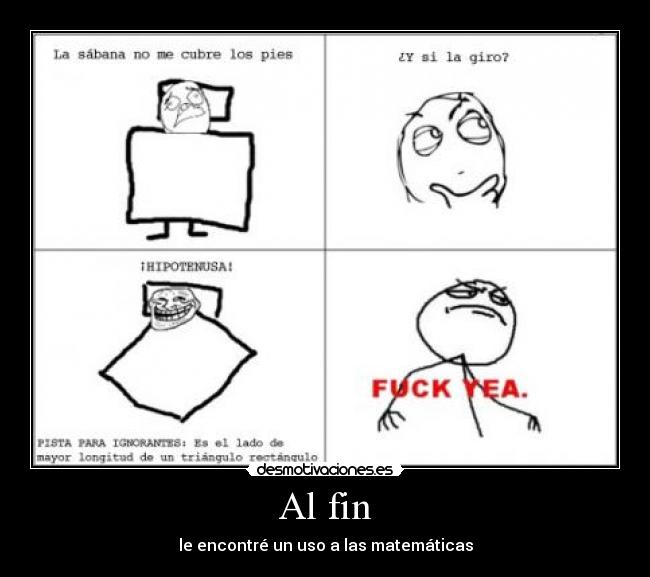 Al fin - le encontré un uso a las matemáticas