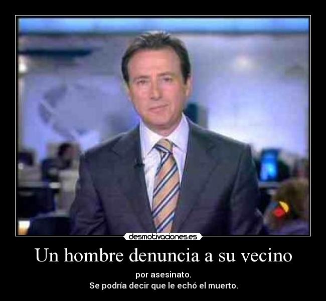 Un hombre denuncia a su vecino - 