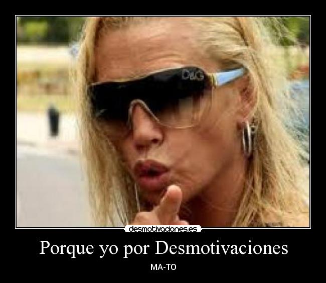 Porque yo por Desmotivaciones - 