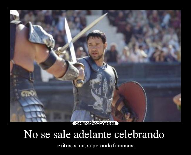 No se sale adelante celebrando - exitos, si no, superando fracasos.