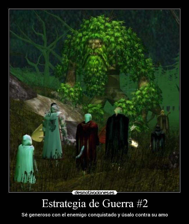 Estrategia de Guerra #2 - Sé generoso con el enemigo conquistado y úsalo contra su amo