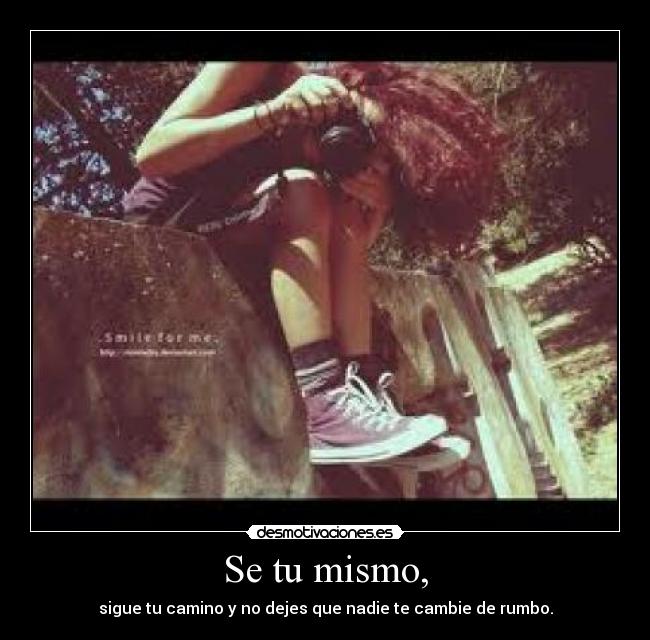 Se tu mismo, -