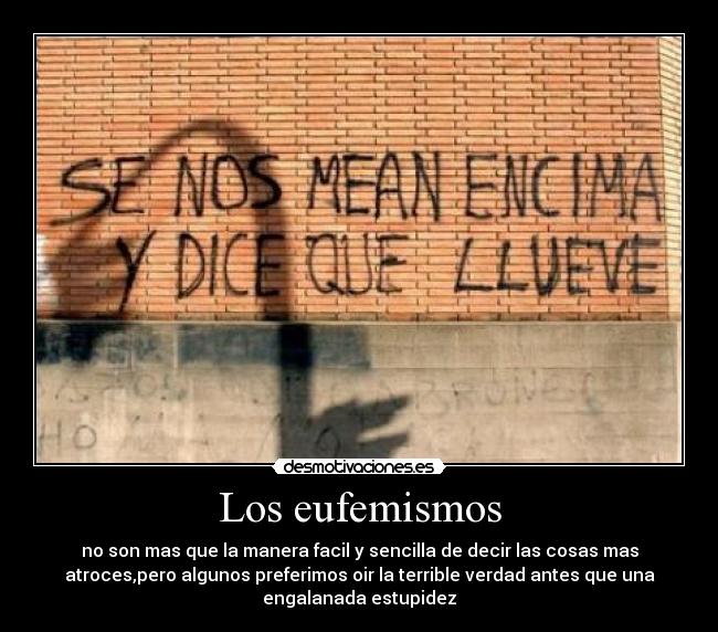 carteles eufemismo verdad facil sencillo desmotivaciones