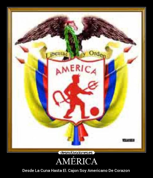 AMÉRICA - Desde La Cuna Hasta El. Cajon Soy Americano De Corazon