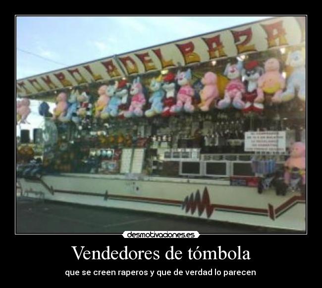 Vendedores de tómbola - que se creen raperos y que de verdad lo parecen