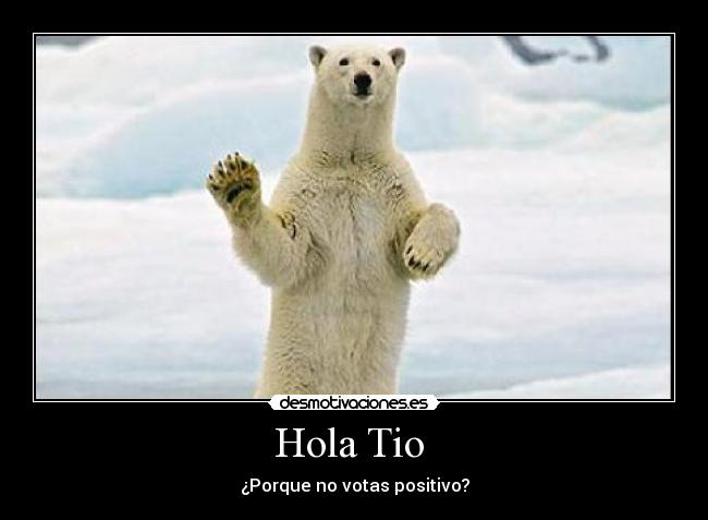 Imagenes De Hola Tio | hola tio desmotivaciones Imagenes De Hola Tio | hola tio desmotivaciones