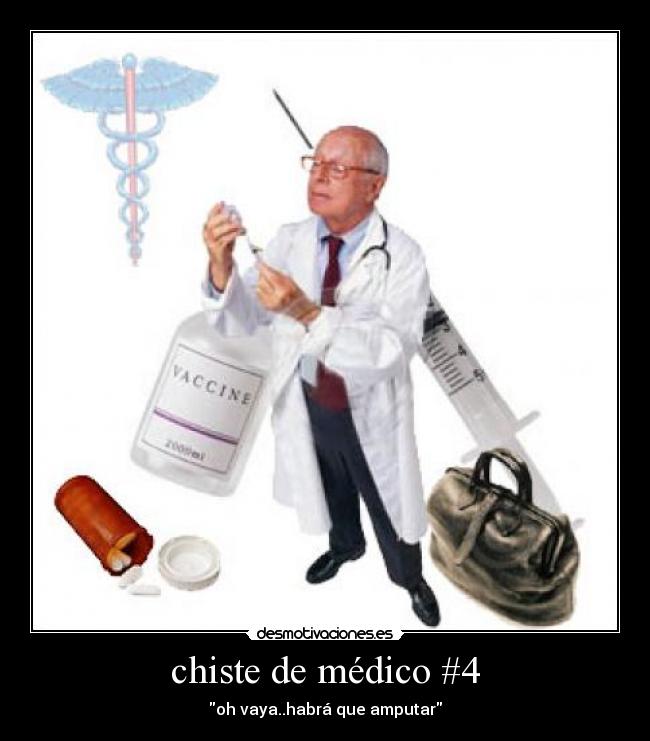 chiste de médico #4 - oh vaya..habrá que amputar