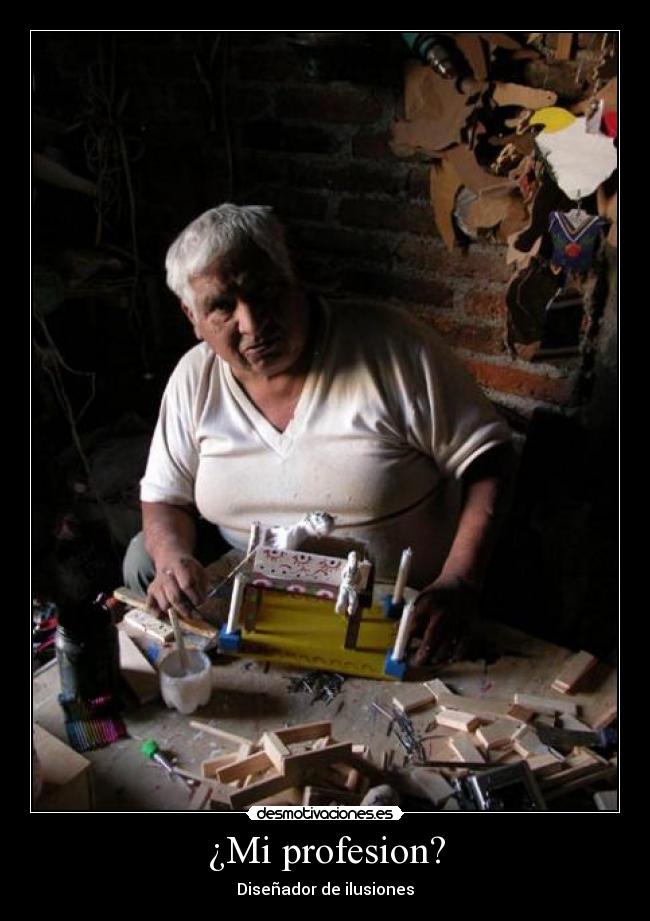 ¿Mi profesion? -