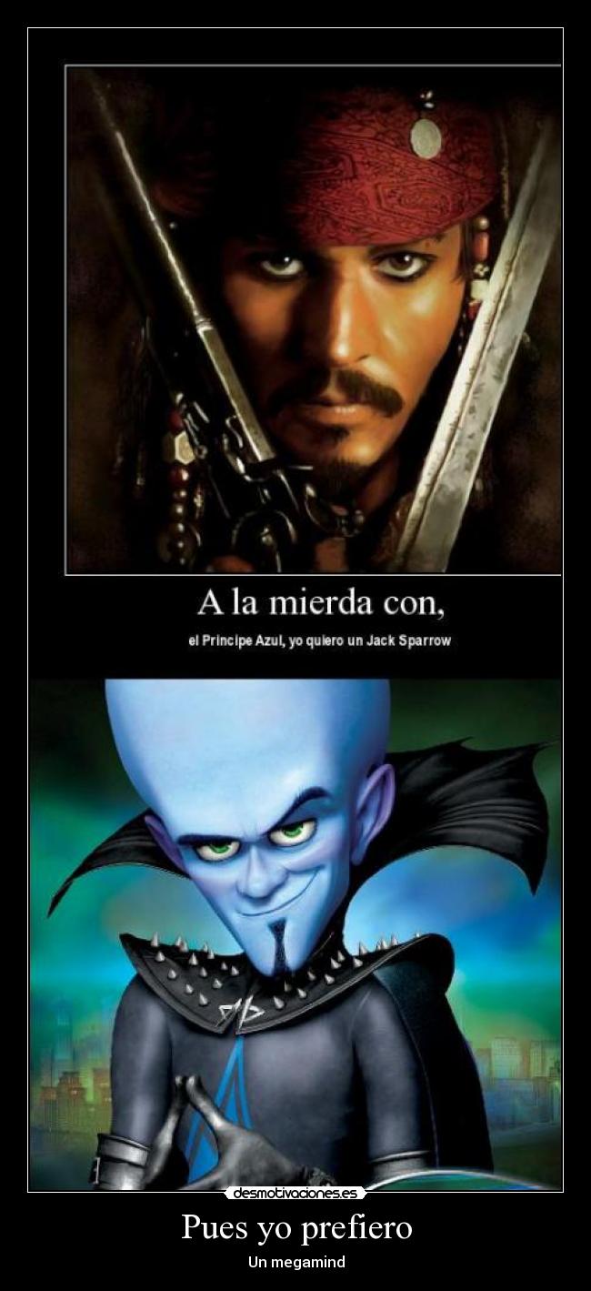 Pues yo prefiero - Un megamind