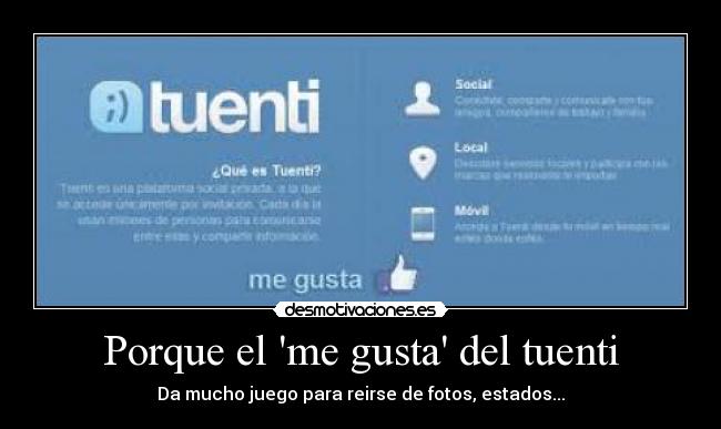 Porque el me gusta del tuenti - Da mucho juego para reirse de fotos, estados...