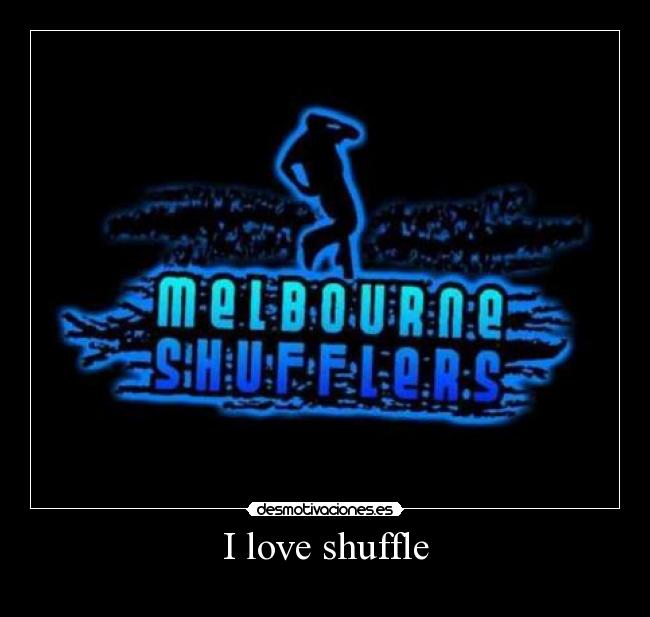 I love shuffle - 