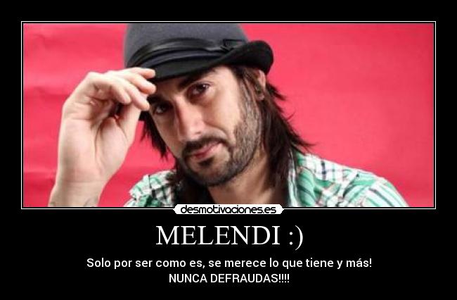 MELENDI :) - 