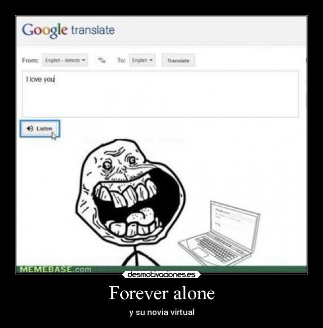 Forever alone -