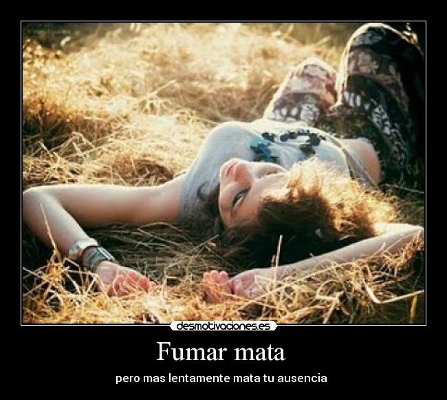 Fumar mata -