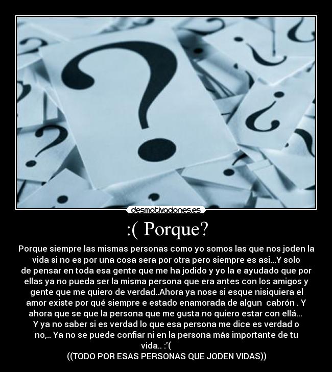 :( Porque? -