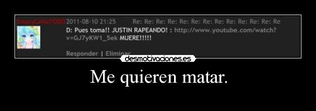 Me quieren matar. -