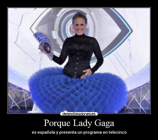 Porque Lady Gaga - 