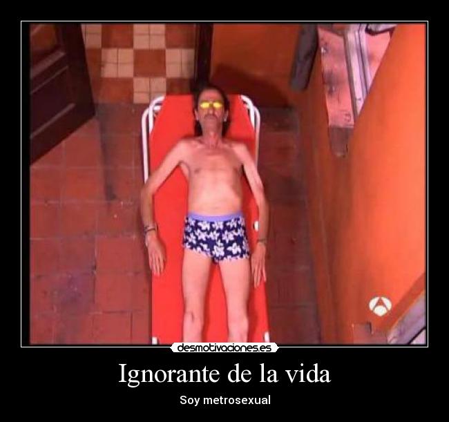 Ignorante de la vida - 