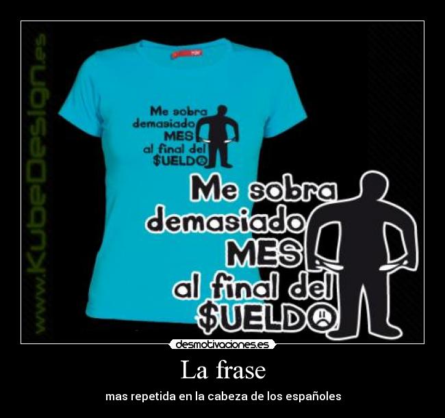 La frase - mas repetida en la cabeza de los españoles