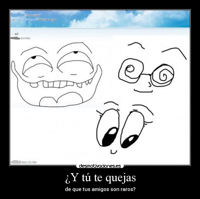 ¿Y tú te quejas -