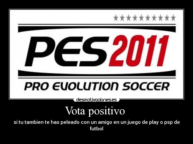 carteles pes 2011 desmotivaciones