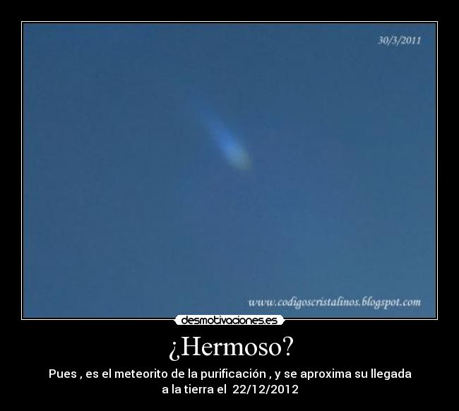¿Hermoso? -
