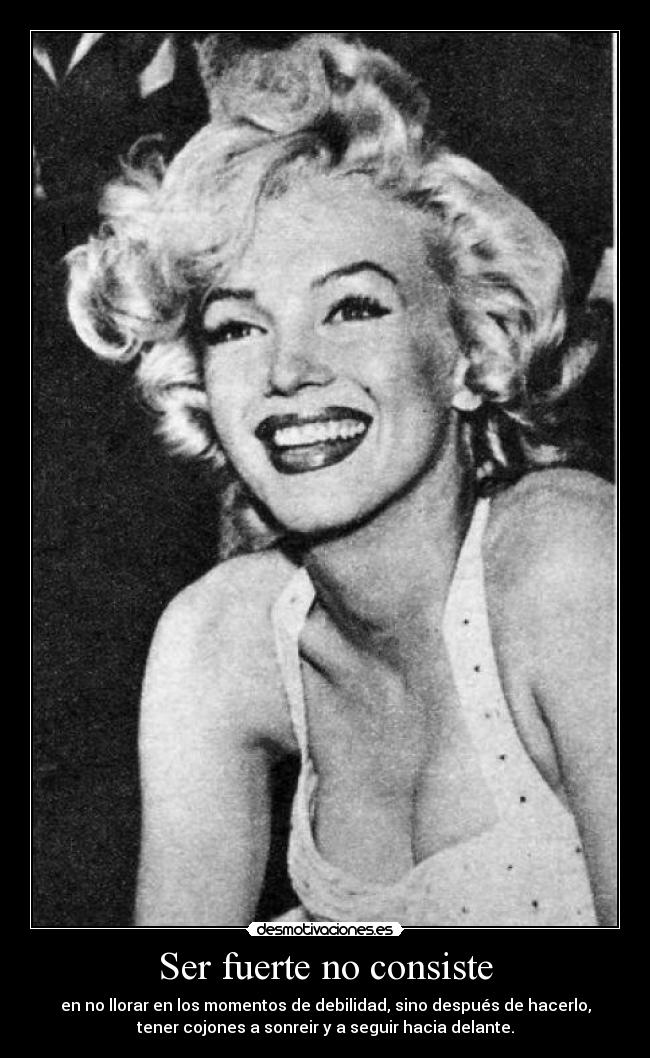 Ser fuerte no consiste -