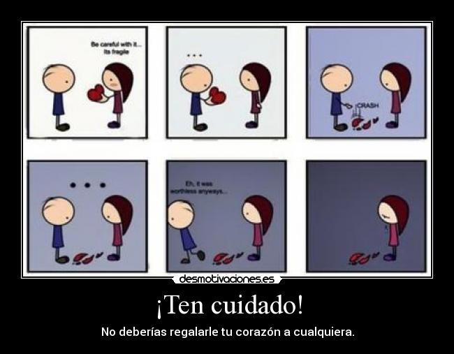 ¡Ten cuidado! -
