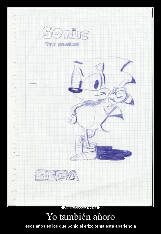 Yo también añoro - esos años en los que Sonic el erizo tenía esta apariencia
