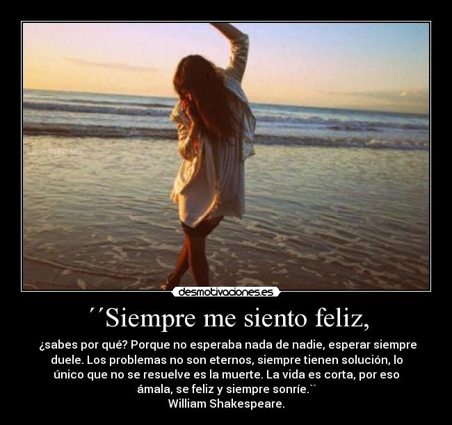 ´´Siempre me siento feliz, - 