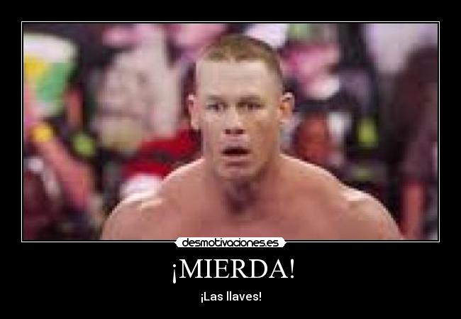 ¡MIERDA! - ¡Las llaves!