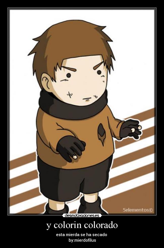 y colorin colorado - esta mierda se ha secado
by:mierdofilus