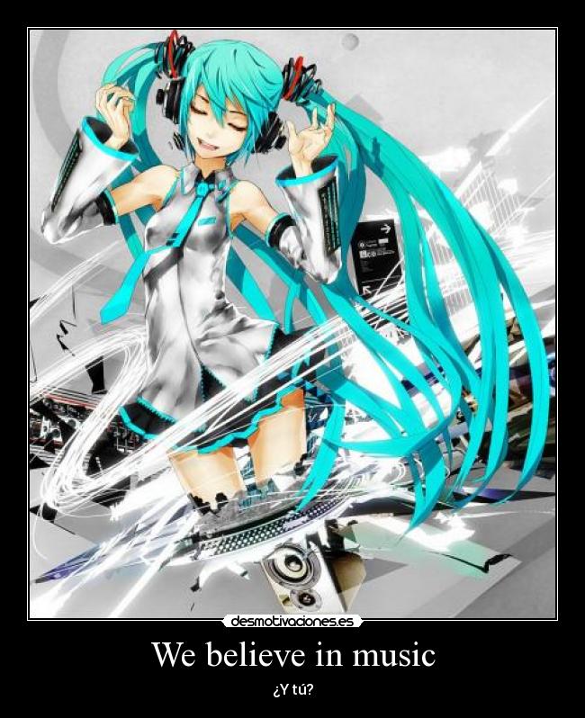 We believe in music -