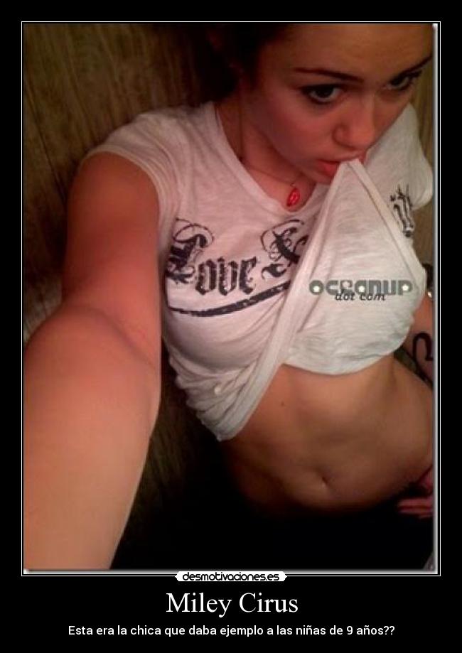 Miley Cirus - Esta era la chica que daba ejemplo a las niñas de 9 años??